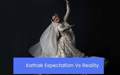 Kathak  Expectation vs Reality